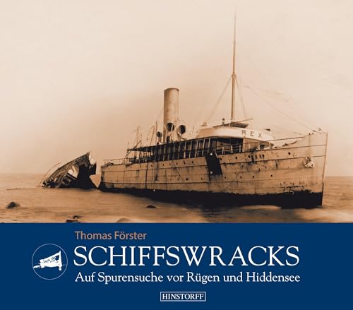Schiffswracks: Auf Spurensuche vor Rügen und Hiddensee von Hinstorff Verlag GmbH