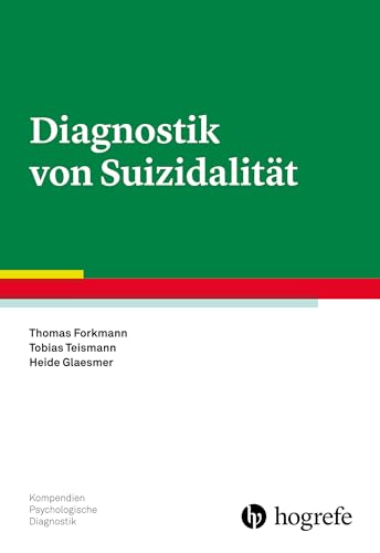 Diagnostik von Suizidalität (Kompendien Psychologische Diagnostik)