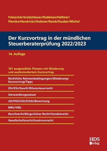 Der Kurzvortrag in der mündlichen Steuerberaterprüfung 2022/2023 Der Kurzvortrag in der mündlichen Steuerberaterprüfung 2022/2023