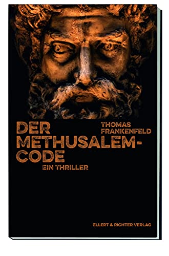 Der Methusalem-Code: Ein Thriller
