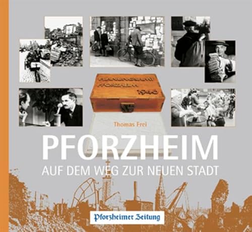 Pforzheim: Auf dem Weg zur neuen Stadt (Materialien zur Stadtgeschichte)