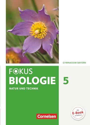 Fokus Biologie - Neubearbeitung - Gymnasium Bayern - 5. Jahrgangsstufe: Natur und Technik - Biologie: Schulbuch