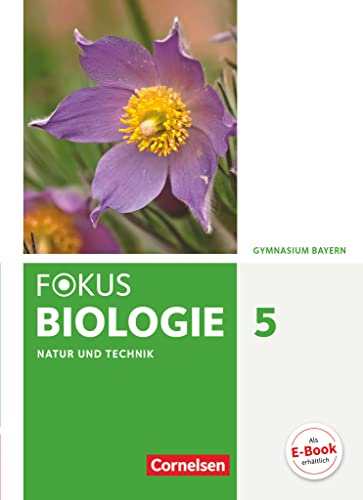 Fokus Biologie - Neubearbeitung - Gymnasium Bayern - 5. Jahrgangsstufe: Natur und Technik - Biologie: Schulbuch