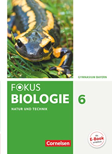 Fokus Biologie - Neubearbeitung - Gymnasium Bayern - 6. Jahrgangsstufe: Natur und Technik: Biologie - Schulbuch von Cornelsen Verlag GmbH