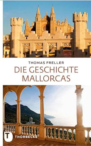 Die Geschichte Mallorcas von Thorbecke Jan Verlag
