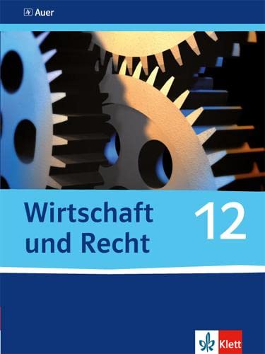 Wirtschaft und Recht: Schülerbuch - 12. Schuljahr von Klett Ernst /Schulbuch