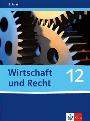 Wirtschaft und Recht: Schülerbuch - 12. Schuljahr