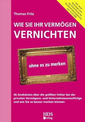 Wie Sie Ihr Vermögen vernichten ohne es zu merken