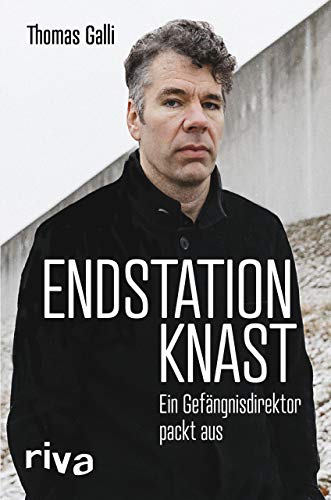 Endstation Knast: Ein Gefängnisdirektor packt aus von RIVA