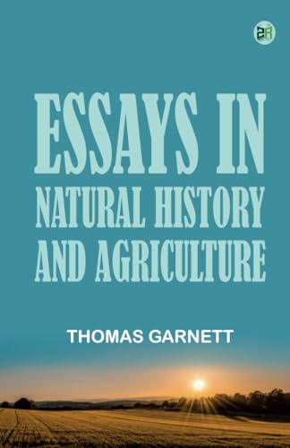 Essays in Natural History and Agriculture von Zinc Read