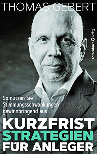 Kurzfriststrategien für Anleger: So nutzen Sie Stimmungsschwankungen gewinnbringend aus Kurzfriststrategien für Anleger: So nutzen Sie Stimmungsschwankungen gewinnbringend aus