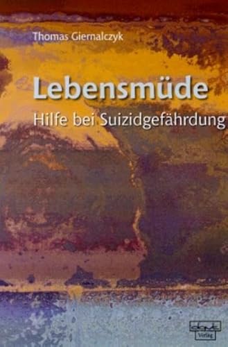 Lebensmüde: Hilfe bei Suizidgefährdung von dgvt-Verlag