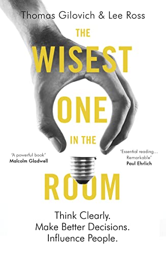 The Wisest One in the Room: Think Clearly. Make Better Decisions. Influence People. von Oneworld Publications