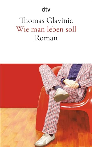 Wie man leben soll: Roman von dtv Verlagsgesellschaft
