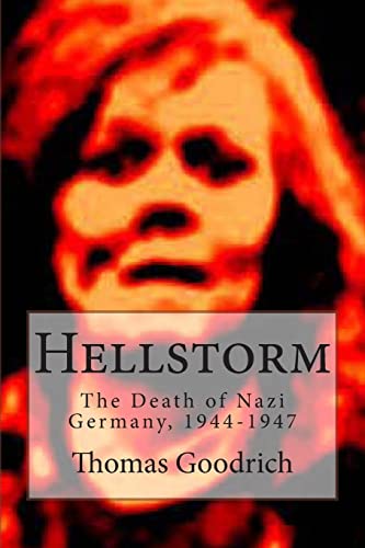 Hellstorm: The Death of Nazi Germany, 1944-1947 von Createspace Independent Publishing Platform