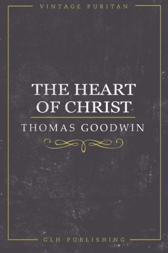 The Heart of Christ (Vintage Puritan)