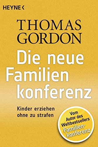 Die Neue Familienkonferenz: Kinder erziehen ohne zu strafen von Heyne Taschenbuch