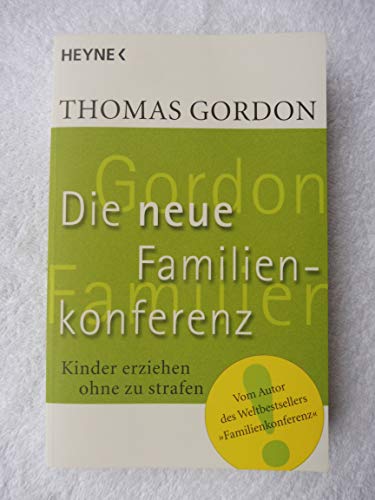 Die Neue Familienkonferenz: Kinder erziehen ohne zu strafen