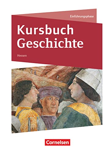 Kursbuch Geschichte - Hessen - Neue Ausgabe - Einführungsphase: Schulbuch von Cornelsen Verlag GmbH