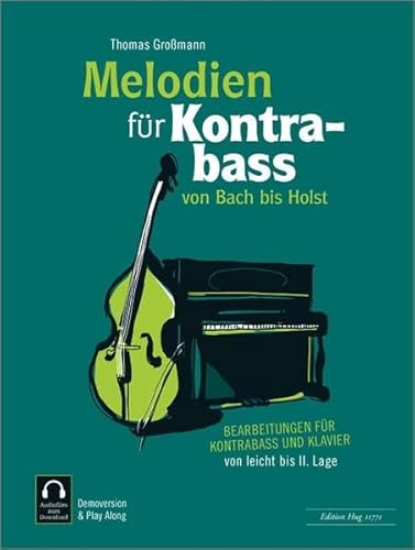 Melodien für Kontrabass - von Bach bis Holst: Bearbeitungen für Kontrabass und Klavier von leicht bis II. Lage von Hug & Co