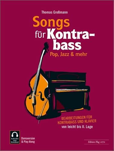 Songs für Kontrabass: Bearbeitungen für Kontrabass und Klavier von leicht bis II. Lage