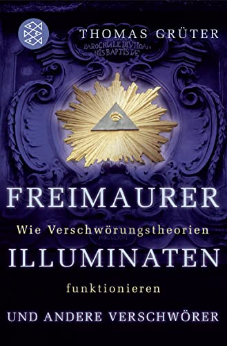 Freimaurer, Illuminaten und andere Verschwörer: Wie Verschwörungstheorien funktionieren von FISCHER Taschenbuch