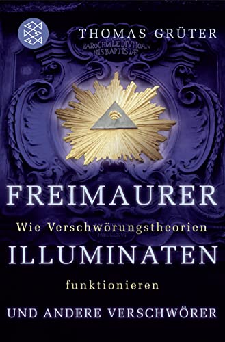 Freimaurer, Illuminaten und andere Verschwörer: Wie Verschwörungstheorien funktionieren von FISCHERVERLAGE