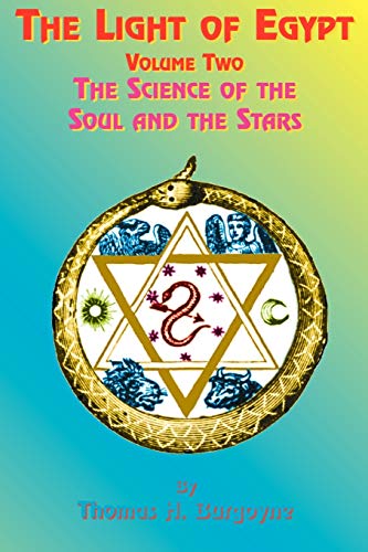 The Light of Egypt: Volume Two, the Science of the Soul and the Stars (The Light of Egypt: The Science of the Soul and the Stars)