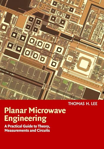 Planar Microwave Engineering: A Practical Guide to Theory, Measurement, and Circuits Planar Microwave Engineering: A Practical Guide to Theory, Measurement, and Circuits