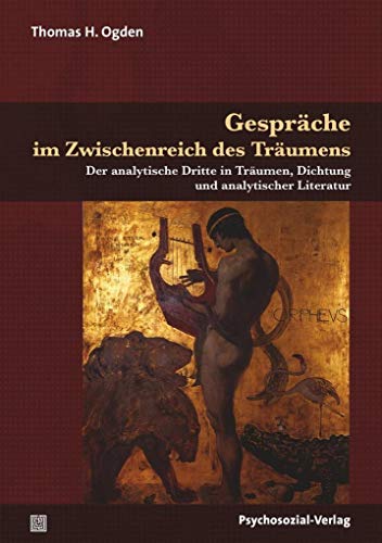 Gespräche im Zwischenreich des Träumens: Der analytische Dritte in Träumen, Dichtung und analytischer Literatur (Bibliothek der Psychoanalyse)