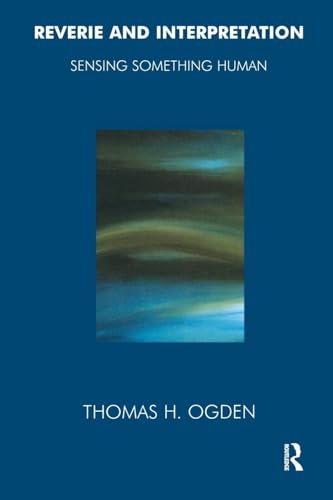 Reverie and Interpretation: Sensing Something Human