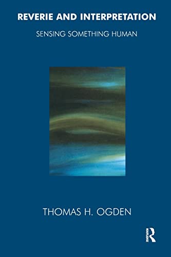 Reverie and Interpretation: Sensing Something Human