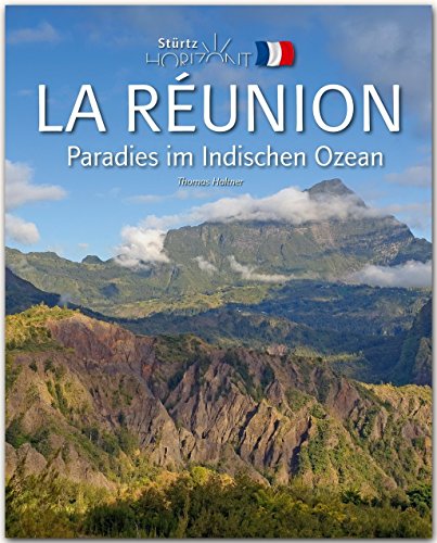 Horizont La Réunion - Paradies im Indischen Ozean: 160 Seiten Bildband mit über 230 Bildern - STÜRTZ Verlag von Stürtz