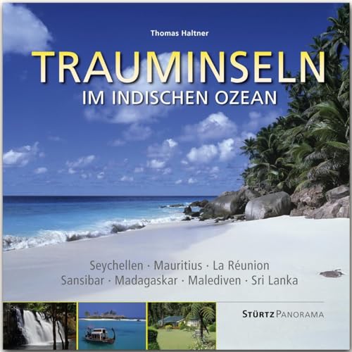 Panorama Trauminseln im Indischen Ozean - Seychellen • Mauritius • La Rèunion • Sansibar • Madagaskar • Malediven • Sri Lanka: Ein hochwertiger ... im quadratischen Großformat - STÜRTZ Verlag