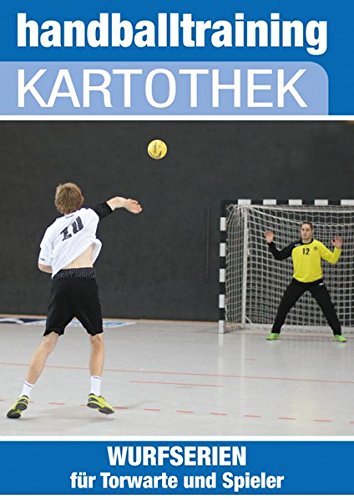 handballtraining Kartothek: Wurfserien für Torwarte und Spieler