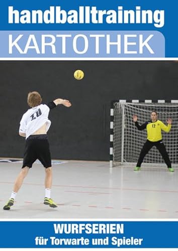 handballtraining Kartothek: Wurfserien für Torwarte und Spieler