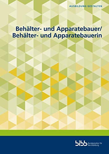 Behälter- und Apparatebauer und Behälter- und Apparatebauerin (Ausbildung gestalten)