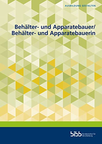 Behälter- und Apparatebauer und Behälter- und Apparatebauerin (Ausbildung gestalten)