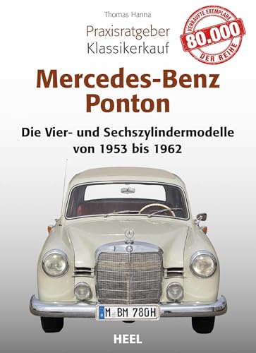 Praxisratgeber Klassikerkauf Mercedes-Benz Ponton: Alle Vier- und Sechszylindermodelle von 1953 bis 1962