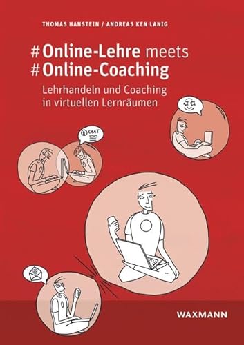#Online-Lehre meets #Online-Coaching: Lehrhandeln und Coaching in virtuellen Lernräumen. Ein empirischer Beitrag zur Bildungsforschung im Corona-Jahr 2020/21 #Online-Lehre meets #Online-Coaching: Lehrhandeln und Coaching in virtuellen Lernräumen. Ein empirischer Beitrag zur Bildungsforschung im Corona-Jahr 2020/21 von Waxmann