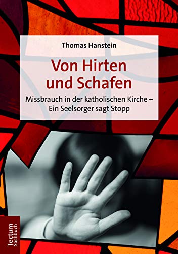 Von Hirten und Schafen: Missbrauch in der katholischen Kirche - Ein Seelsorger sagt Stopp (Tectum – Sachbuch)