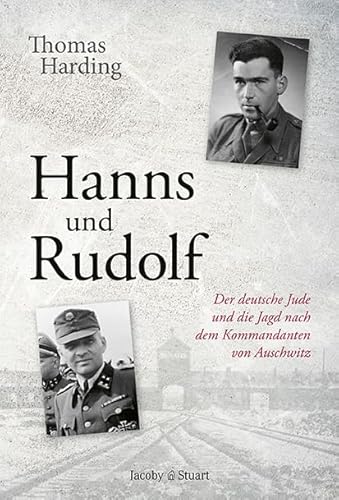 Hanns und Rudolf: Der deutsche Jude und die Jagd nach dem Kommandanten von Auschwitz von Verlagshaus Jacoby & Stuart