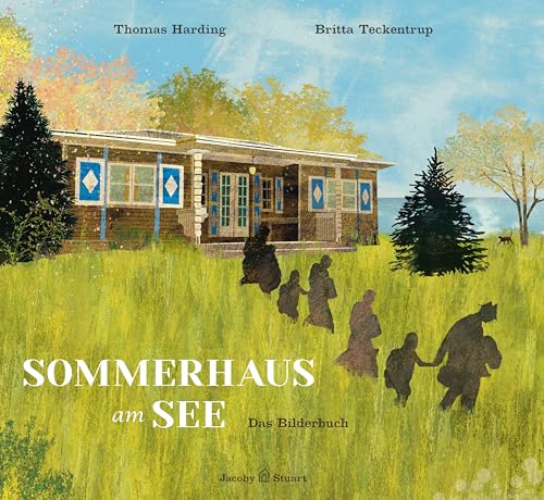 Sommerhaus am See: Das Bilderbuch (Häuser und ihre Geschichte) von Jacoby & Stuart