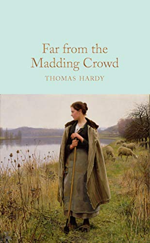 Far From the Madding Crowd: Thomas Hardy (Macmillan Collector's Library, 196)