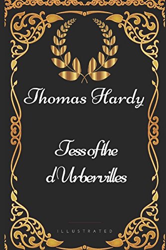Tess of the d'Urbervilles: By Thomas Hardy - Illustrated
