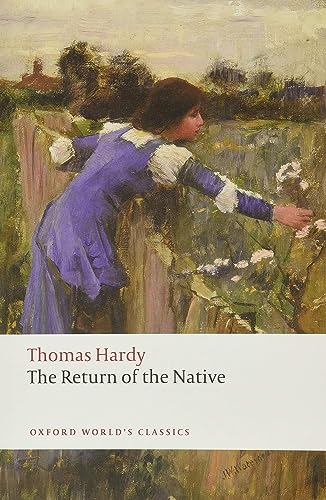 The Return of the Native: Explanoy Notes By Nancy Barrineau. With an Intr. By Margaret R. Higonnet (Oxford World’s Classics)