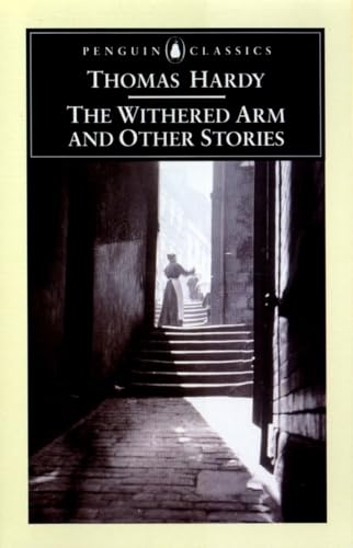 The Withered Arm and Other Stories 1874-1888 (Penguin Classics)