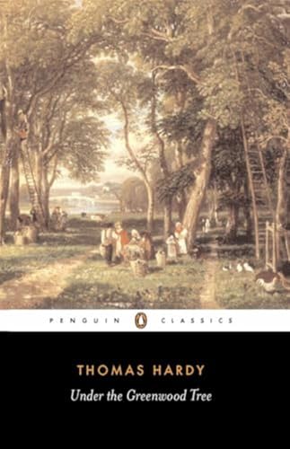 Under the Greenwood Tree: A Rural Painting of the Dutch School (Penguin Classics) von Penguin Classics