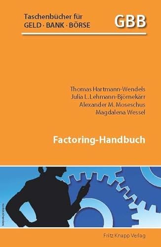 Factoring-Handbuch (Taschenbücher für Geld, Bank und Börse) von Knapp, Fritz