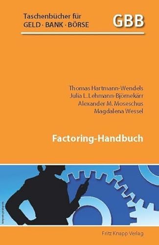 Factoring-Handbuch (Taschenbücher für Geld, Bank und Börse)